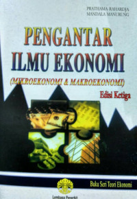 Pengantar Ilmu Ekonomi (Mikroekonomi dan Makroekonomi)