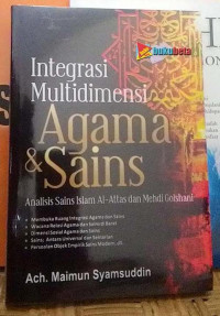 Integrasi Multidimensi Agama & Sains : Analisis Sains Islam Al-Attas dan Mehdi Golshani