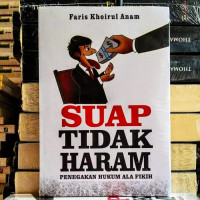 Suap Tindak Haram : Penegakkan Hukum Ala Fikih