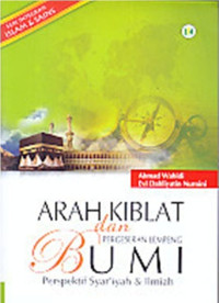 Arah Kiblat dan Pergeseran Lempeng Bumi, Perspektif Syari'ah dan Ilmiah