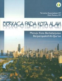Berkaca Pada Kota Alam, Menuju Kota Berkelanjutan Berperspektif Al-Qur'an
