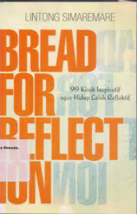 Bread For Reflect Ion, 99 Kisah Inspiratif Agar Hidup Lebih Reflektif