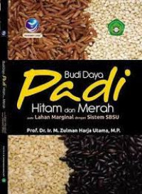 Budi Daya Padi Hitam dan Merah pada Lahan Marginal dengan Sistem SBSU