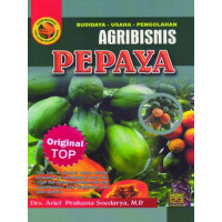 Budidaya - Usaha - Pengelolahan Agribisnis Pepaya