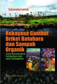 Rekayasa Gambut Briket Batubara dan Sampah Organik