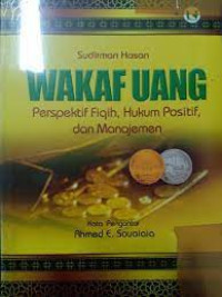 Wakaf Uang, Perspektif Fiqih, Hukum Positif, dan Manajemen