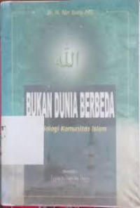 BUKAN DUNIA BERBEDA Sosiologi Komunitas Uslam