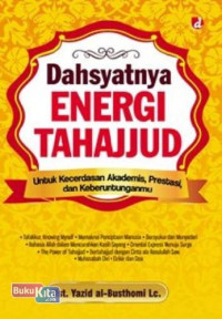 DAHSYATNYA ENERGI TAHAJJUD : untuk kecerdasan akademis,prestasi,dan keberuntungan