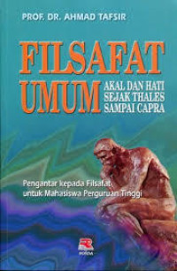 FILSAFAT UMUM AKAL DAN HATI SEJAK THALES SAMPAI CAPRA