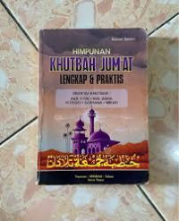 HIMPUNAN KHUTBAH JUM'AT LENGKAP & PRAKTIS