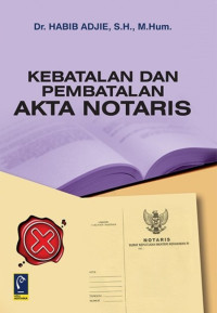 Kebatalan dan Pembatalan Akta Notaris