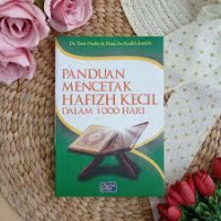 PANDUAN MENCETAK HAFIZH KECIL DALAM 1000 HARI
