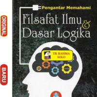 Pengantar memahami filsafat ilmu & dasar logika