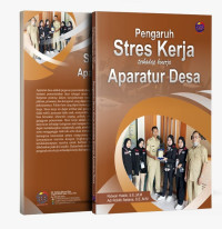 Pengaruh Stres Kerja terhadap Kinerja Aparatur Desa