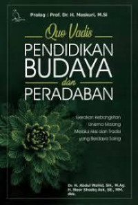 Quo Vadis PENDIDIKAN BUDAYA dan PERADAPAN