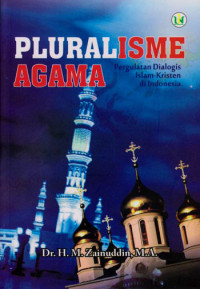 Pluralisme Agama, Pergulatan Dialogis Islam-Kristen di Indonesia