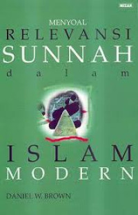 Menyoal Relevansi Sunnah dalam Islam Modern