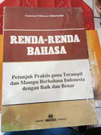 Renda-Renda Bahasa: Petunjuk PRaktis guna TErampil dan Mampu Berbahasa Indonesia dengan Baik dan Benar