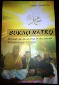 Suraq Rateq : Naskah Kejadian Nur Muhammad (Sebuah Kajian Filologis)