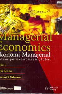Managerial Economics : Ekonomi Manajerial Dalam Perekonomian Global