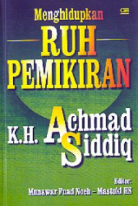 Menghidupkan Ruh Pemikiran K.H. Achmad Siddiq
