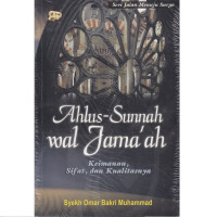 Ahlus-Sunnah Wal Jama'ah : Keimanan, Sifat, dan Kualitasnya