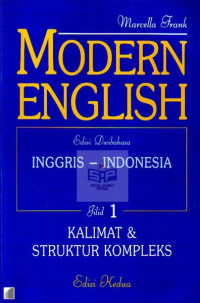 Modern English Edisi Dwibahasa Inggris - Indonesia : Kalimat & Struktur Kompleks Jilid 1