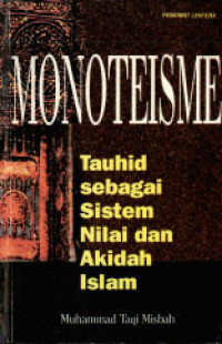 Monoteisme  : Tauhid Sebagai Sistem Nilai dan Akidah Islam