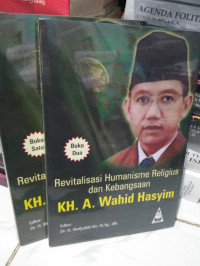 Revitalisasi Humanisme Religius dan Kebangssan KH. A. Wahid Hasyim