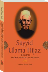 Sayyid Ulama Hijaz : Biografi Syaihk Nawawi Al-Bantani