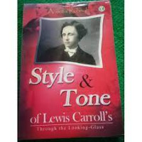 Style and Tone of Lewis Carrol's, Trough the Looking - Glass