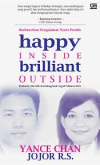 Happy Inside Brilliant Outside: Rahasia Meraih Kebahagiaan Sejati