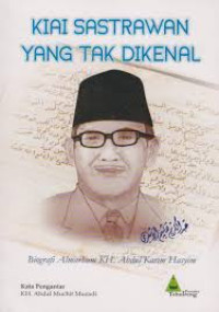 Kiai Sastrawan yang Tak di Kenal: Biografi Almarhum KH. Abdul Karim Hasyim