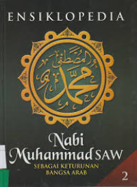 Ensiklopedia: Nabi Muhammad SAW Sebagai Keturunan Bangsa Arab (2)