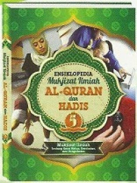 Ensiklopedia Mukjizat Ilmiah Al-Quran  dan Hadits: Mukjizat Ilmiah Tentang Gaya Hidup, Kesehatan, dan Pengobatan (5)