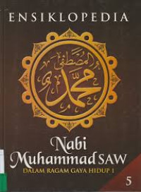 Ensiklopedia: Nabi Muhammad SAW Dalam Ragam Gaya Hidup 1 (5)