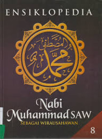 Ensiklopedia: Nabi Muhammad SAW Sebagai Wirausaha (8)