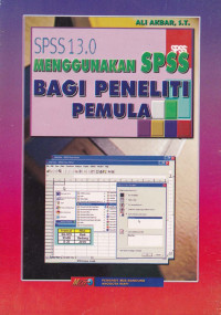 Menggunakan SPSS Bagi Peneliti Pemula : SPSS 13.0