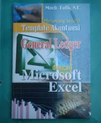 Merancang Sendiri Template Akuntansi General Ledger dengan Microsoft Excel