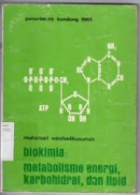 biokimia : metabolisme energi , karbohidrat , dan lipid