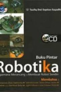 Image of Buku Pintar Robotika Bagaimana Merancang & Membuat Robot Sendiri