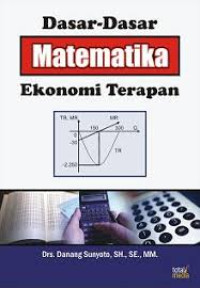 DASAR-DASAR METEMATIKA EKONOMI TERAPAN