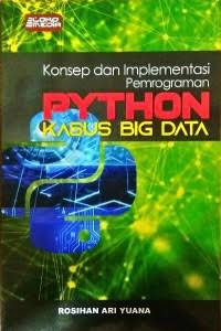 Image of KONSEP DAN IMPLEMENTASI PEMROGRAMAN PYTHON KASUS BIG DATA
