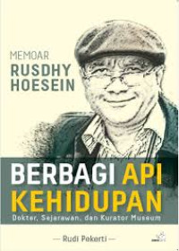 MEMOAR RUSDHY HOESEIN BERBAGI API KEHIDUPAN