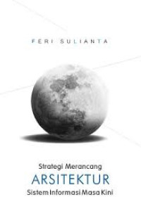 Image of Strategi Merancang Arsitektur Sistem Informasi Masa Kini