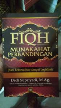 Fiqh Munakahat Perbandingan (dari Tekstualitas sampai Legislasi)