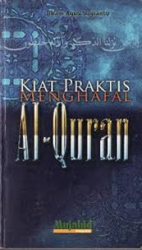 Kiat Praktis Menghafal Al Qur'an