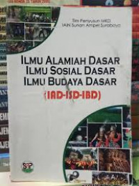 Ilmu Ilmiah Dasar, Ilmu Sosial Dasar. Ilmu Budaya Dasar (IAD-ISD-IBD)