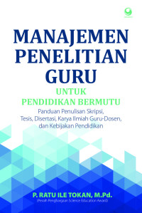 Manajemen Penelitian Guru : untuk Pendidikan Bermutu