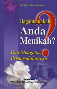 Bagaimanakah Anda Menikah? dan Mengatasi Permasalahannya